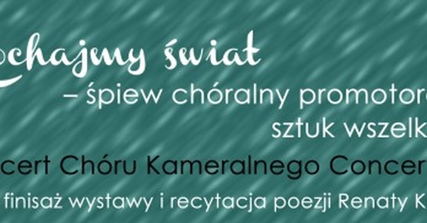 Koncert: Kochajmy świat – śpiew chóralny promotorem sztuk wszelkich w Książnicy Pomorskiej w Szczecinie.